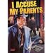 I Accuse My Parents