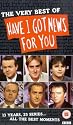 Have I Got News For You - The Very Best Of [VHS] [1990]