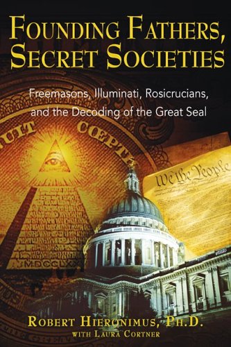 Founding Fathers, Secret Societies: Freemasons, Illuminati, Rosicrucians, and the Decoding of the Great Seal under Other Practices in The Books Store