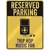 RESERVED PARKING  TRIP HOP MUSIC FAN  PARKING SIGN MUSIC