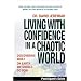 Living with Confidence in a Chaotic World Participant's Guide: Discovering What on Earth We Should Do Now
