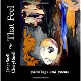 That Feel: paintings and poems