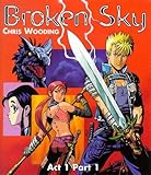 Broken sky. Act 1. Part 1