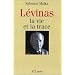 Emmanuel L�vinas. : La vie et la trace