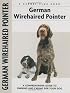 German Wirehaired Pointer (Comprehensive Owners Guide)