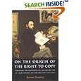 On the Origin of the Right to Copy: Charting the Movement of Copyright Law in Eighteenth-Century Britain (1695-1775) by  Ronan Deazley