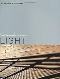 The Photographer's Guide to Light: A Complete Masterclass (Photographer's Guide)