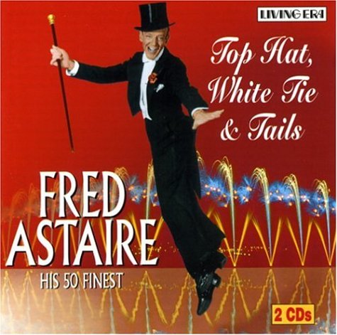 CD-Charts  Music : Top Hat White Tie and Tails: His 50 Finest/Original Mono Recordings 1926-1950