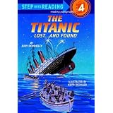 The Titanic: Lost and Found (Step-Into-Reading, Step 4) ~ Judy Donnelly