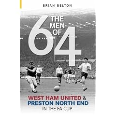 The Men of 64: West Ham and Preston North End in the FA Cup (Archive Photographs S.): West Ham and Preston North End in the FA Cup (Archive Photographs S.)