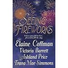Seeing Fireworks by Elaine Coffman, Victoria Barrett, Ashland Price, and Trana Mae Simmons