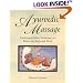 Ayurvedic Massage: Traditional Indian Techniques for Balancing Body and Mind