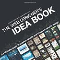 The Web Designer's Idea Book, The Ultimate Guide to Themes, Trends and Styles in Website Design