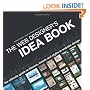The Web Designer's Idea Book: The Ultimate Guide To Themes, Trends & Styles In Website Design