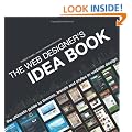 The Web Designer's Idea Book: The Ultimate Guide To Themes, Trends & Styles In Website Design
