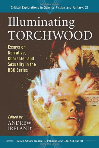 illuminating torchwood essays on narrative character and sexuality in the bbc series critical explorations