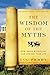The Wisdom of the Myth: How Greek Mythology Can Change your Life (Learning to Live) RS.411.00