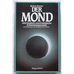 Der Mond. Astrologisch-psychologische Entwicklungszyklen