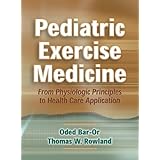 pediatric exercise medicine from physiologic principles to health care application