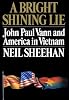 A Bright Shining Lie: John Paul Vann and America in Vietnam