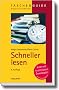 Schneller lesen: Zeit sparen, das Wesentliche erfassen, mehr behalten