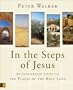 In the Steps of Jesus: An Illustrated Guide to the Places of the Holy Land