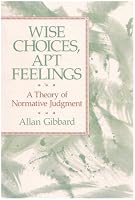 Wise Choices, Apt Feelings: A Theory of Normative Judgment
