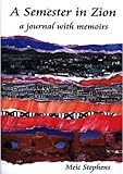 A semester in Zion : a journal with memoirs