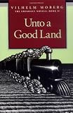 Unto a Good Land (The Emigrants, Book II) (Bk. 2)
