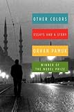 Other Colors: Essays and a Story Other Colors: Essays and a Story