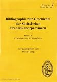 Produkt-Bild: Bibliographie zur Geschichte der S&auml;chsischen Franziskanerprovinzen / Franziskaner in Westfalen: BD 1