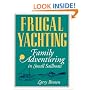 Frugal Yachting: Family Adventuring in Small Sailboats