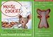 Mouse Cookies: 10 Easy-To-Make Cookie Recipes with a Story in Pictures (With Cookie Cutter)