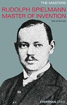 The Masters: Rudolf Spielmann Master of Invention (Masters (Everyman Chess))