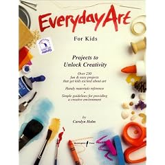 Everyday Art for Kids: Projects to Unlock Creativity