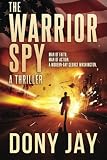 The Warrior Spy: A Thriller (A Warrior Spy Thriller)