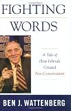 Fighting Words: A Tale of How Liberals Created Neo-Conservatism