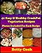 Books : Easy & Healthy Crock Pot Cookbook: 41 Vegetarian Crockpot Recipes. Set & Ready Meals for Busy Moms. Let Your Slow Cooker Cook. Ready To Eat When You Get ... Recipes (Crockpot Cookbook Best Sellers)