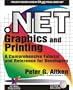 .NET Graphics and Printing: A Comprehensive Tutorial and Reference for Developers