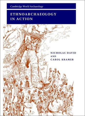 Ethnoarchaeology in Action (Cambridge World Archaeology)