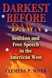 Darkest Before Dawn: Sedition and Free Speech in the American West