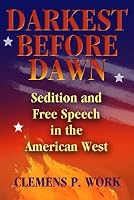 Darkest Before Dawn: Sedition and Free Speech in the American West