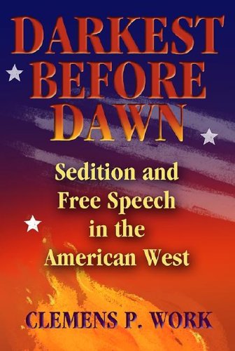 darkest before dawn sedition and free speech in the american west