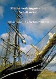Produkt-Bild: Meine verh&auml;ngnsivolle Schiffsreise. Tobias Friedrich Christian Waldvogt