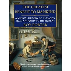The Greatest Benefit to Mankind: A Medical History of Humanity (Taschenbuch)