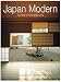 Japan Modern: Contemporary Homes and Interiors