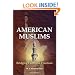 American Muslims: Bridging Faith and Freedom