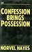 Confession Brings Possession