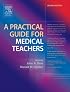 A Practical Guide for Medical Teachers
