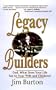 Legacy Builders: Dad, What Des Your Life Say to Your Wife and Children?